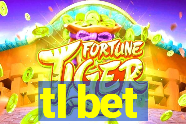 tl bet